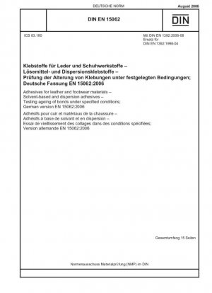 Adhesivos para materiales de cuero y calzado. Adhesivos a base de disolventes y de dispersión. Ensayos de envejecimiento de uniones en condiciones específicas. Versión en inglés de DIN EN 15062:2006-08.