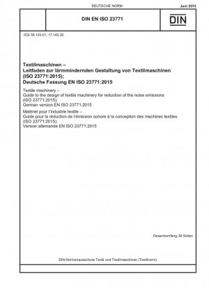 Maquinaria textil - Guía para el diseño de maquinaria textil para la reducción de las emisiones acústicas (ISO 23771:2015); Versión alemana EN ISO 23771:2015