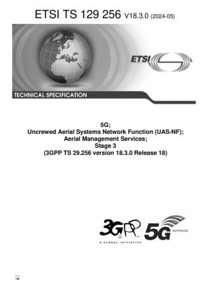 5G; Función de red de sistemas aéreos no tripulados (UAS-NF); Servicios de gestión aérea; Etapa 3 (3GPP TS 29.256 versión 18.3.0 Release 18)