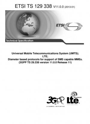 Sistema universal de telecomunicaciones móviles (UMTS); LTE; Protocolos basados en Diameter para compatibilidad con MME con capacidad para SMS. (3GPP TS 29.338 versión 11.0.0 Release 11)