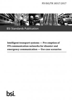 Sistemas de transporte inteligentes. Prioridad de las redes de comunicación ITS para comunicaciones de desastres y emergencias. Escenarios de casos de uso