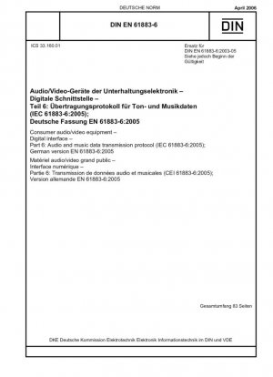 Equipos de audio/vídeo de consumo. Interfaz digital. Parte 6: Protocolo de transmisión de datos de audio y música (IEC 61883-6:2005); Versión alemana EN 61883-6:2005