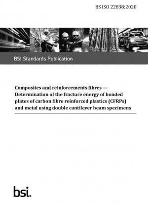 Fibras compuestas y de refuerzo. Determinación de la energía de fractura de placas unidas de plásticos reforzados con fibra de carbono (CFRP) y metal utilizando probetas de viga en doble voladizo.