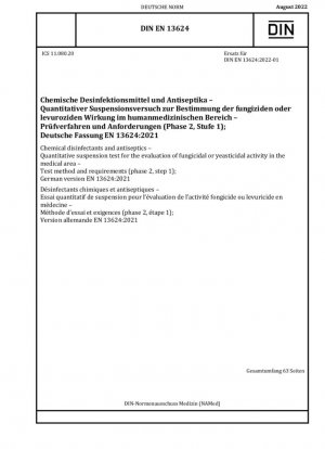 Desinfectantes y antisépticos químicos - Prueba cuantitativa en suspensión para la evaluación de la actividad fungicida o levaduricida en el área médica - Método de prueba y requisitos (fase 2, paso 1); Versión alemana EN 13624:2021