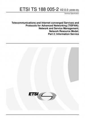 Servicios y protocolos convergentes de telecomunicaciones e Internet para redes avanzadas (TISPAN); Gestión de redes y servicios; Modelo de recursos de red; Parte 2: Servicio de información