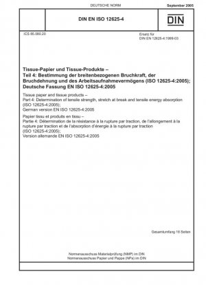 Papel tisú y productos tisú. Parte 4: Determinación de la resistencia a la tracción, el estiramiento en la rotura y la absorción de energía de tracción (ISO 12625-4:2005); Versión alemana EN ISO 12625-4:2005