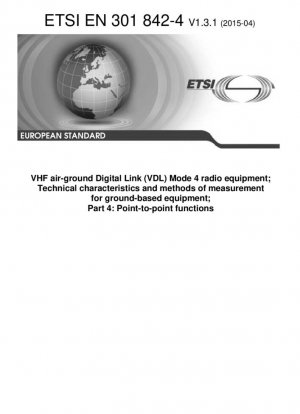 Equipos de radio de enlace digital aire-tierra (VDL) modo 4 VHF; Características técnicas y métodos de medición para equipos terrestres; Parte 4: Funciones punto a punto