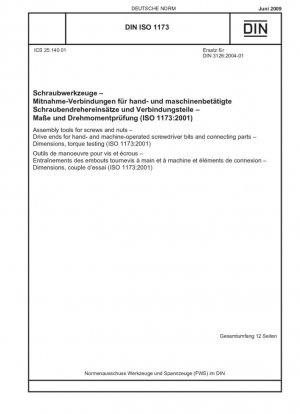 Herramientas de montaje para tornillos y tuercas - Extremos de accionamiento para puntas de destornillador y piezas de conexión manuales y mecánicas - Dimensiones, prueba de par (ISO 1173:2001); versión en inglés de DIN ISO 1173:2009-06