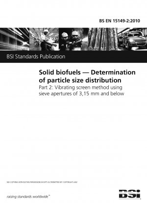 Biocombustibles sólidos. Determinación de la distribución del tamaño de partículas. Método de criba vibratoria utilizando aberturas de tamiz de 3,15 mm o menos