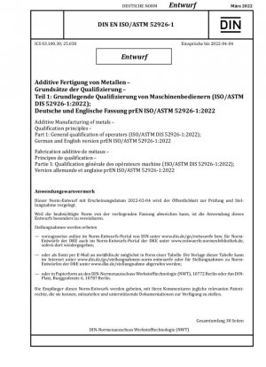 Principios para la cualificación de metales en la fabricación aditiva Parte 1: Cualificaciones básicas para operadores (ISO/ASTM DIS 52926-1:2022)