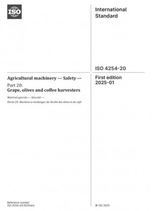 Agricultural machinery — Safety — Part 20: Grape, olives and coffee harvesters