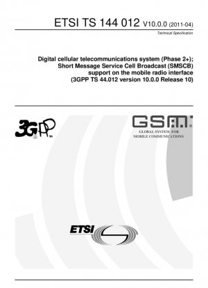 Sistema de telecomunicaciones celulares digitales (Fase 2+); compatibilidad con transmisión celular de mensajes cortos (SMSCB) en la interfaz de radio móvil (3GPP TS 44.012 versión 10.0.0 Release 10)