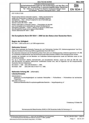Motores alternativos de combustión interna. Requisitos de seguridad para el diseño y construcción de motores para uso en atmósferas potencialmente explosivas. Parte 1: Motores del grupo II para uso en atmósferas de gases y vapores inflamables; Versión alemana EN 1834-1:2000