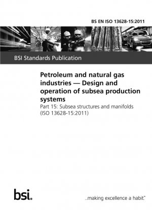 Industrias del petróleo y del gas natural. Diseño y operación de sistemas de producción submarinos. Estructuras y colectores submarinos.