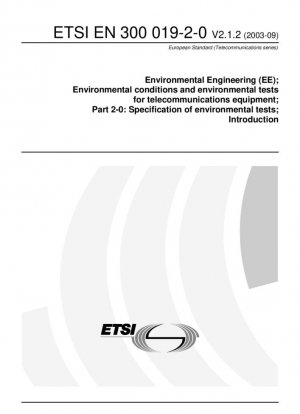 Ingeniería ambiental (EE); Condiciones ambientales y pruebas ambientales para equipos de telecomunicaciones; Parte 2-0: Especificación de pruebas ambientales; Introducción