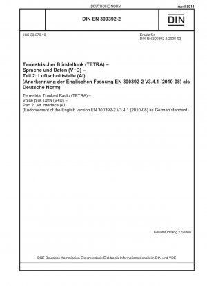 Radio terrestre troncalizada (TETRA) - Voz más datos (V+D) - Parte 2: Interfaz aérea (AI) (Aprobación de la versión en inglés EN 300392-2 V3.4.1 (2010-08) como estándar alemán)