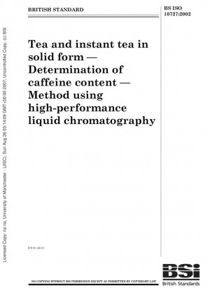 Té y té instantáneo en forma sólida - Determinación del contenido de cafeína - Método mediante cromatografía líquida de alta resolución