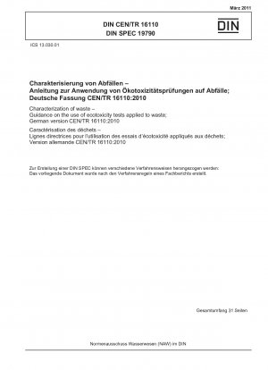 Caracterización de residuos - Orientación sobre el uso de pruebas de ecotoxicidad aplicadas a residuos; Versión alemana CEN/TR 16110:2010
