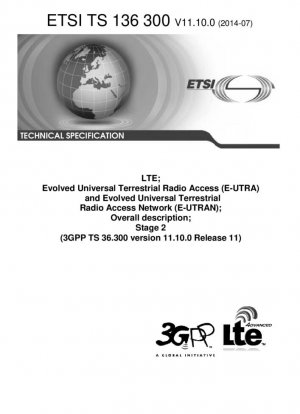 LTE; Acceso universal de radio terrestre evolucionado (E-UTRA) y Red de acceso universal de radio terrestre evolucionada (E-UTRAN); Descripción general; Etapa 2 (3GPP TS 36.300 versión 11.10.0 Release 11)