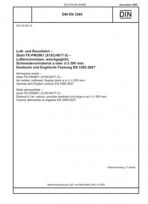 Serie aeroespacial - Acero FE-PM3901 (X15CrNi17-3) - Material de forja fundido, ablandado y fundido con aire a o D ≤ 300 mm; Versión alemana e inglesa EN 3365:2007