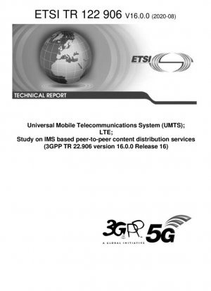 Sistema de Telecomunicaciones Móviles Universales (UMTS); LTE; Estudio sobre servicios de distribución de contenido basados en intercambio p2p con IMS (3GPP TR 22.906 versión 16.0.0 Release 16)