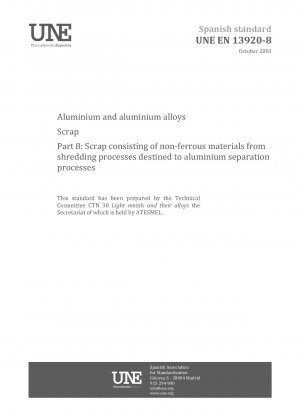 Aluminio y aleaciones de aluminio - Chatarra - Parte 8: Chatarra compuesta de materiales no ferrosos procedentes de procesos de trituración con destino a procesos de separación del aluminio