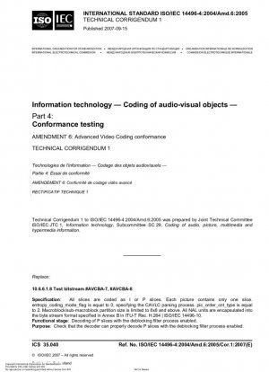 Tecnología de la información. Codificación de objetos audiovisuales. Parte 4: Pruebas de conformidad; Enmienda 6: Conformidad con la codificación de vídeo avanzada; Corrigendum técnico 1