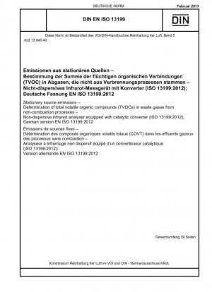 Emisiones de fuentes estacionarias - Determinación de compuestos orgánicos volátiles totales (TVOC) en gases residuales de procesos sin combustión - Analizador de infrarrojos no dispersivo equipado con convertidor catalítico (ISO 13199:2012); Versión alemana EN ISO 13199:2012