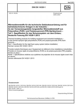 Productos aislantes térmicos para equipos de construcción e instalaciones industriales. Productos de espuma rígida de poliuretano (PUR) y poliisocianurato (PIR) proyectados in situ. Parte 1: Especificación para el sistema de pulverización de espuma rígida antes de la instalación; Alemán