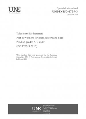 Tolerancias para elementos de fijación. Parte 3: Arandelas para pernos, tornillos y tuercas. Grados de producto A, C y F (ISO 4759-3:2016)