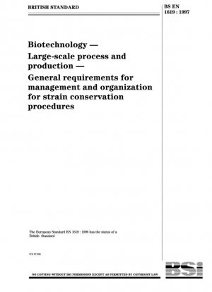 Biotecnología - Proceso y producción a gran escala - Requisitos generales de gestión y organización para los procedimientos de conservación de cepas