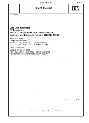 Serie aeroespacial - Lámparas incandescentes - Parte 053: Lámpara, código 1308 - Norma de producto; Versión alemana e inglesa EN 2240-053:2011