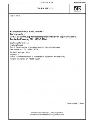 Explosivos para uso civil - Explosivos de alta potencia - Parte 3: Determinación de la sensibilidad a la fricción de los explosivos; Versión alemana EN 13631-3:2004