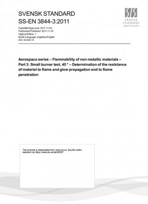 Serie aeroespacial - Inflamabilidad de materiales no metálicos - Parte 3: Ensayo de quemador pequeño, 45° - Determinación de la resistencia del material a la propagación de llamas y resplandores y a la penetración de llamas