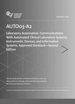 Automatización de laboratorio: Norma aprobada para la comunicación con sistemas, instrumentos, equipos y sistemas de información automatizados de laboratorio clínico, segunda edición