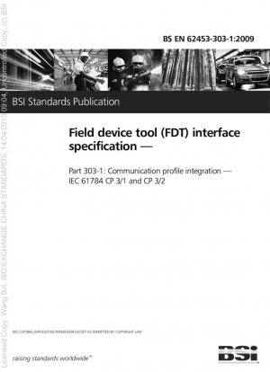 Especificación de interfaz de herramienta de dispositivo de campo (FDT): integración del perfil de comunicación: IEC 61784 CP 3/1 y CP 3/2