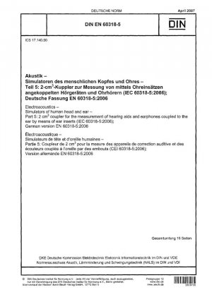 Electroacústica - Simuladores de cabeza y oído humanos - Parte 5: 2 cm<(hoch)3> acoplador para la medición de audífonos y auriculares acoplados al oído mediante insertos (IEC 60318-5:2006); Versión alemana EN 60318-5:2006