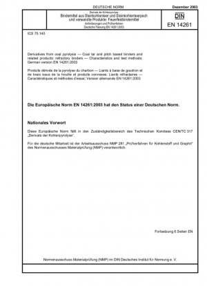 Derivados de la pirólisis de hulla - Aglutinantes a base de alquitrán de hulla y brea y productos afines: Aglutinantes refractarios - Características y métodos de ensayo; Versión alemana EN 14261:2003