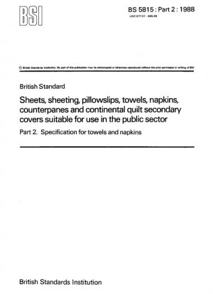 Sábanas, sábanas, fundas de almohada, toallas, servilletas, colchas y fundas secundarias para edredones continentales aptos para su uso en el sector público. Especificaciones para toallas y servilletas.