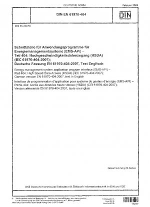 Interfaz del programa de aplicación del sistema de gestión de energía (EMS-API) - Parte 404: Acceso a datos de alta velocidad (HSDA) (IEC 61970-404:2007); Versión alemana EN 61970-404:2007, texto en inglés