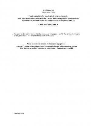 Condensadores fijos para uso en equipos electrónicos - Parte 20-1: Especificación detallada en blanco - Condensadores de CC de montaje en superficie dieléctricos de película de sulfuro de polifenileno metalizado fijo - Nivel de evaluación EZ; Corrección 1