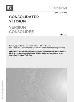 Aplicaciones ferroviarias – Instalaciones fijas – Appareillage à courant continu – Parte 3: Interrupteurs-sectionneurs@ sectionneurs et sectionneurs de terre à courant continu@ pour lintérieur (Edición 2.1; Reimpresión consolidada)