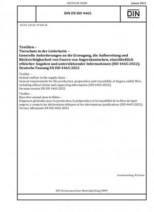 Textiles - Bienestar animal en la cadena de suministro - Requisitos generales para la producción, preparación y trazabilidad de la fibra de conejo de Angora, incluidas declaraciones éticas e información de respaldo (ISO 4465:2022); Versión alemana EN ISO 4465:2022