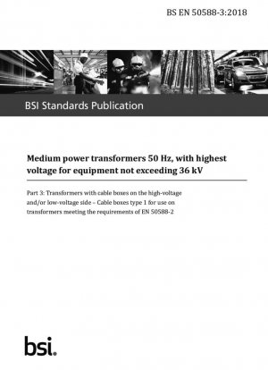 Cambios rastreados. Transformadores de media potencia 50 Hz, con tensión máxima para equipos no superior a 36 kV. Transformadores con cajas de cables en el lado de alta y/o baja tensión. Cajas de cables tipo 1 para uso en transformadores que cumplan los requisitos de...