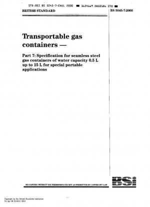 Contenedores de gas transportables: especificación para contenedores de gas de acero sin costura con capacidad de agua de 0,5 L a 15 L para aplicaciones portátiles especiales