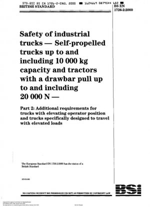 Seguridad de las carretillas industriales: carretillas autopropulsadas con una capacidad de hasta 10 000 kg inclusive y tractores industriales con fuerza de tracción de hasta 20 000 N inclusive. Requisitos adicionales para carretillas con puesto de operador elevado y carretillas específicamente