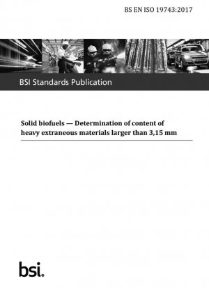 Biocombustibles sólidos. Determinación del contenido de materiales extraños pesados mayores a 3,15 mm.
