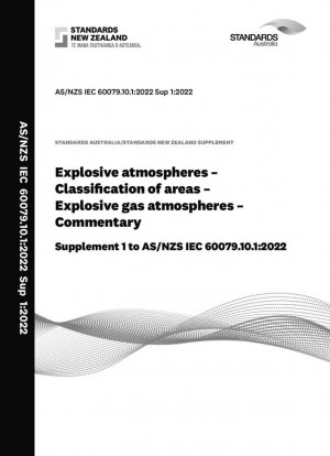 Atmósferas explosivas, Parte 10.1: Clasificación de áreas - Atmósferas de gas explosivas - Comentario (Suplemento 1 de AS/NZS IEC 60079.10.1:2022)