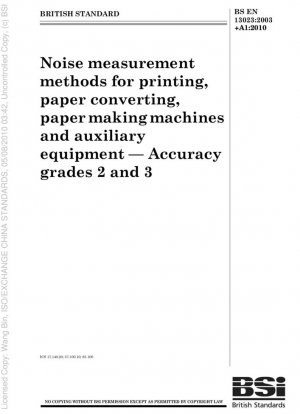 Métodos de medición de ruido para impresión, conversión de papel, máquinas de fabricación de papel y equipos auxiliares. Grados de precisión 2 y 3.
