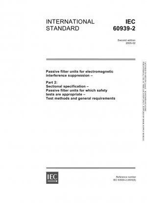 Unidades de filtrado pasivo para la supresión de interferencias electromagnéticas. Parte 2: Especificación seccional: Unidades de filtrado pasivo para las que son apropiadas las pruebas de seguridad. Métodos de prueba y requisitos generales.